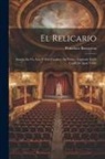 Barraycoa Francisco - El Relicario: Sainete En Un Acto Y Tres Cuadros, En Verso: Inspirado En El Cuplé De Igual Título