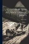 Otto Schüller - Lautlehre von Aelfric's Lives of Saints
