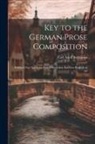 Carl Adolf Buchheim - Key to the German Prose Composition: Schlüssel Zur "Anleitung Zum Uebersetzen Aus Dem Englischen Ins