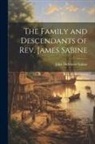Sabine John Dickinson - The Family and Descendants of Rev. James Sabine