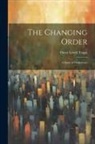 Oscar Lovell Triggs - The Changing Order: A Study of Democracy