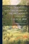 Methodist Episcopal Church - The Doctrines and Discipline of the Methodist Episcopal Church, 1868