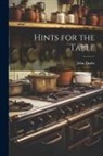John Timbs - Hints for the Table
