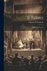 Gabriele D'Annunzio - Il Ferro: Dramma in Tre Atti