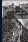 Léon Hervey de Saint -Denys - La Chine Devant L'Europe