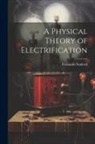 Sanford Fernando - A Physical Theory of Electrification
