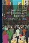 Nyok-Ching Tsur - Die Gewerblichen Betriebsformen der Stadt Ningpo in China