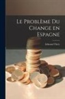 Edmond Théry - Le Problème du Change en Espagne