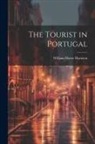 Harrison William Henry - The Tourist in Portugal