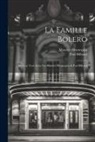 Paul Bilhaud, Maurice Hennequin - La famille Bolero; pièce en trois actes par Maurice Hennequin & Paul Bilhaud