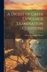 Henry Marmaduke Hewitt - A Digest of Greek Language Examination Questions