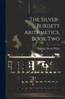 George Morris Philips - The Silver-Burdett Arithmetics, Book Two