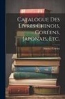 Maurice Courant - Catalogue Des Livres Chinois, Coréens, Japonais, Etc