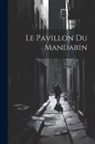 Anonymous - Le Pavillon du Mandarin