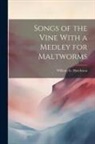 William G. Hutchison - Songs of the Vine With a Medley for Maltworms