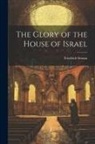 Friedrich Strauß - The Glory of the House of Israel