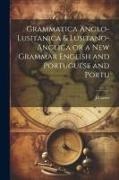 J. Castro - Grammatica Anglo-Lusitanica & Lusitano-Anglica or a New Grammar English and Portuguese and Portu