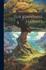 Adolf Bastian - Zur Kenntniss Hawaii's