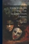 Rupert Brooke, Edward Howard Marsh - John Webster and the Elizabethan Drama
