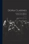 Joaquin Alvarez Quintero, Serafin Alvarez Quintero - Doña Clarines: Comedia en dos actos