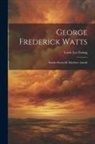 Lucie Lee Ewing - George Frederick Watts: Sandro Botticelli: Matthew Arnold