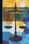 William Paterson - The New Friendly Societies Act: 13 & 14 Vict. Cap. 115