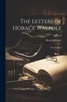 Horace Walpole - The Letters of Horace Walpole: Earl of Orford; Volume II