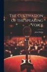 John Hullah - The Cultivation of the Speaking Voice