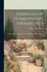 Willis Alonzo Dewey - Essentials of Homoeopathic Therapeutics: Being a Quiz Compend Upon the Application of Homoeopathic Rem