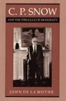 John De La Mothe - C. P. Snow and the Struggle of Modernity