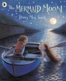 Briony May Smith, Smith Briony May, Briony May Smith, Smith Briony May - The Mermaid Moon