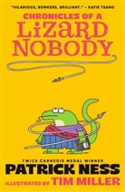 Partick Ness, Patrick Ness, Ness Patrick, Tim Miller - Chronicles of a Lizard Nobody