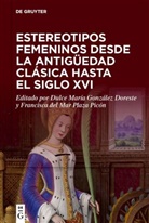 del Mar Plaza Picón, Francisca del Mar Plaza Picón, Dulce María González Doreste, Dulce María González Doreste - Estereotipos femeninos desde la antigüedad clásica hasta el siglo XVI