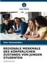 Sher Khankeldiev - REGIONALE MERKMALE DES KÖRPERLICHEN ZUSTANDS VON JUNGEN STUDENTEN