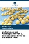 Yakubu Aliyu, Rine Christopher - Vorkommen und Antibiogramm von S. aureus aus Kindirmo in Nasarawa Town