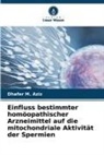 Dhafer M Aziz, Dhafer M. Aziz - Einfluss bestimmter homöopathischer Arzneimittel auf die mitochondriale Aktivität der Spermien