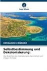HERNANDO CAÑARDO - Selbstbestimmung und Dekolonisierung: