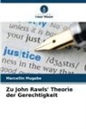 Marcellin Mugabe - Zu John Rawls' Theorie der Gerechtigkeit