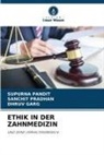 Dhruv Garg, Supurna Pandit, Sanchit Pradhan - ETHIK IN DER ZAHNMEDIZIN