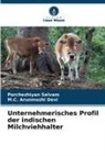 M C Arunmozhi Devi, M. C. Arunmozhi Devi, M.C. Arunmozhi Devi, Porchezhiyan Selvam - Unternehmerisches Profil der indischen Milchviehhalter
