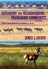 James J. Szczur - Exploring the Neighborhood Pronghorn Community
