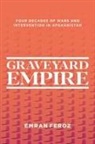 Emran Feroz - Graveyard Empire
