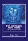 Margaret Ramon - Brain Asymmetry and Neural Systems: Clinical Neuroscience