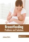 Johanna Watts - Breastfeeding: Problems and Solutions
