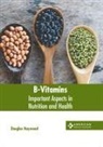 Douglas Haywood - B-Vitamins: Important Aspects in Nutrition and Health