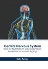 Kelly Turner - Central Nervous System: Role of Nutrition in Development, Maintenance and Aging