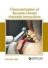 Reynaldo Brito - Characterization of Bacteria-Dental Materials Interactions
