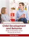 Duncan Bayer - Child Development and Behavior: Role of Nutrition and Physical Activity