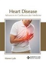 Warren Lyde - Heart Disease: Advances in Cardiovascular Medicine