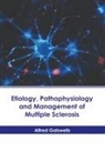 Alfred Galswells - Etiology, Pathophysiology and Management of Multiple Sclerosis
